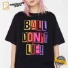 Color Ball Don't Lie Shirt 1