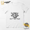 Do Whatever The Fuck You Want Just Dont Hurt People T shirt