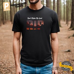 Don't Make Me Send Rip Cool country music Shirt 1