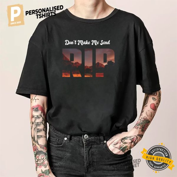 Don't Make Me Send Rip Cool country music Shirt 2