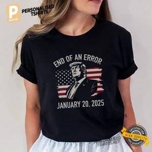 End Of Error Trump Inauguration Day 2025 T shirt 1