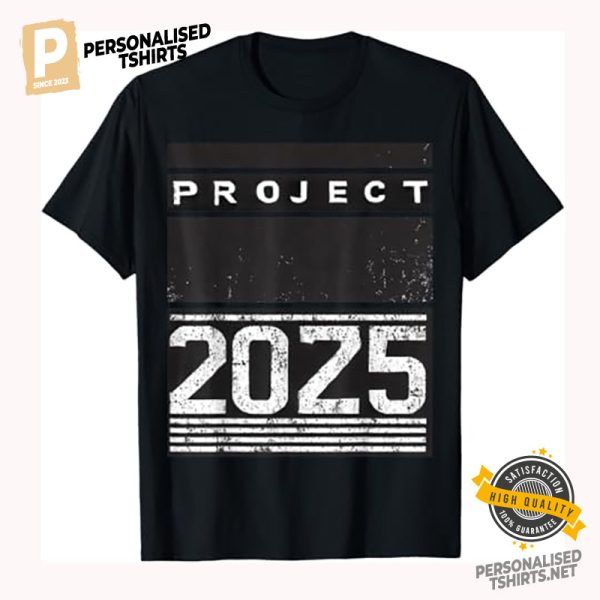 Funny Project Get ready for 2025 T shirt 1