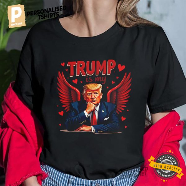 Funny Trump Is My Valentine Shirt 1