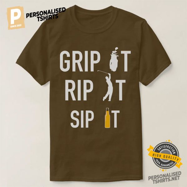 Grip it Rip it Sip It Funny Golf and Beer Shirt 1