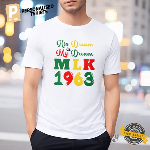 His Dream Is My Dream MLK 1963 Unisex T shirt 1