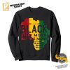 I Am Blackity This Month T shirt 3