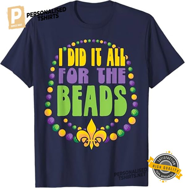 I Did it All For The Beads Shirt 2