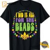 I Did it All For The Beads Shirt 3