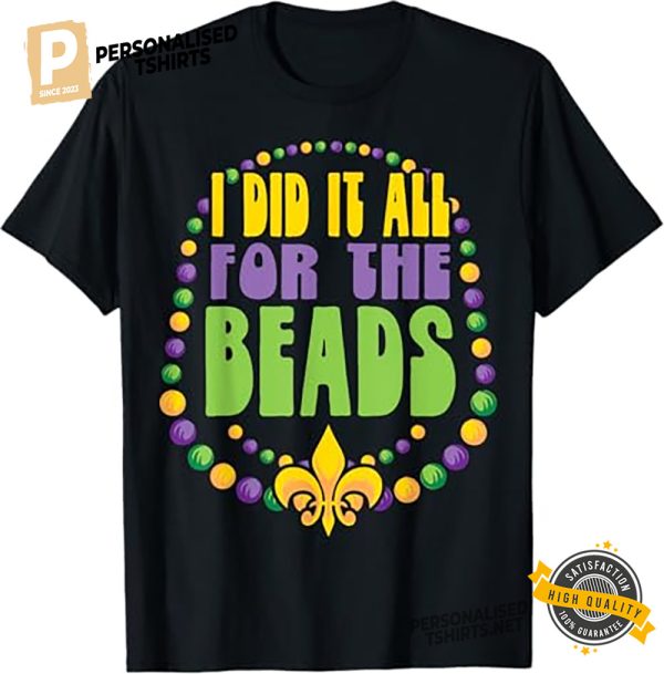 I Did it All For The Beads Shirt 3