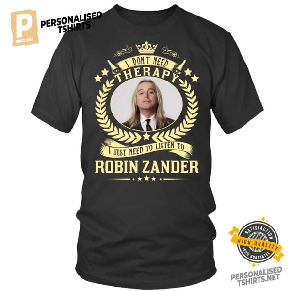 I Don't Need Therapyy Robin Zander T shirt 1