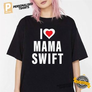 I Love Mama Swift Shirt 1