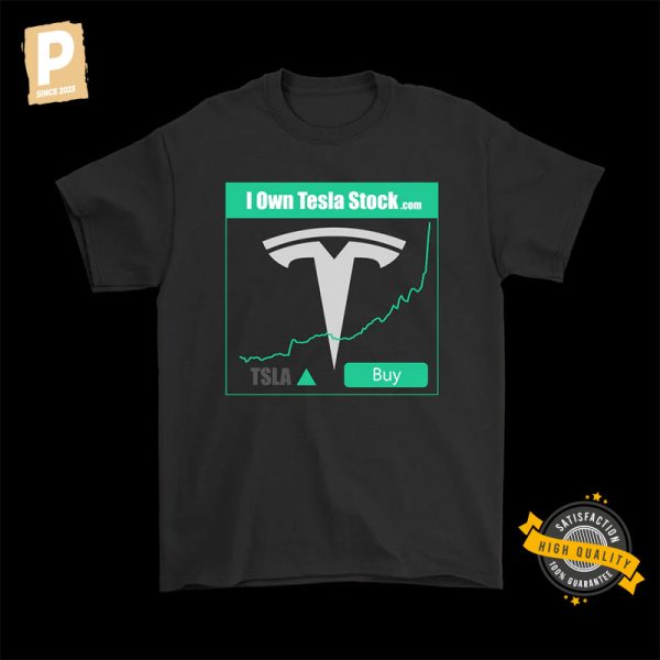 I Own Tesla Stock T shirt 1