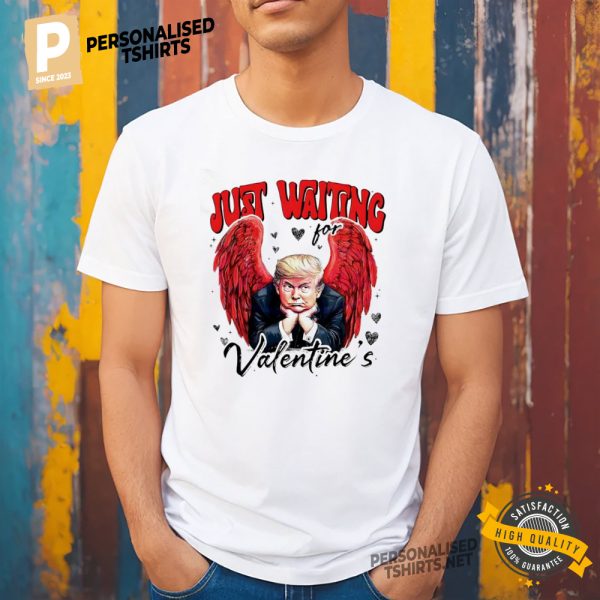 Just Waiting Valentines Funny Angel Trump Shirt 2