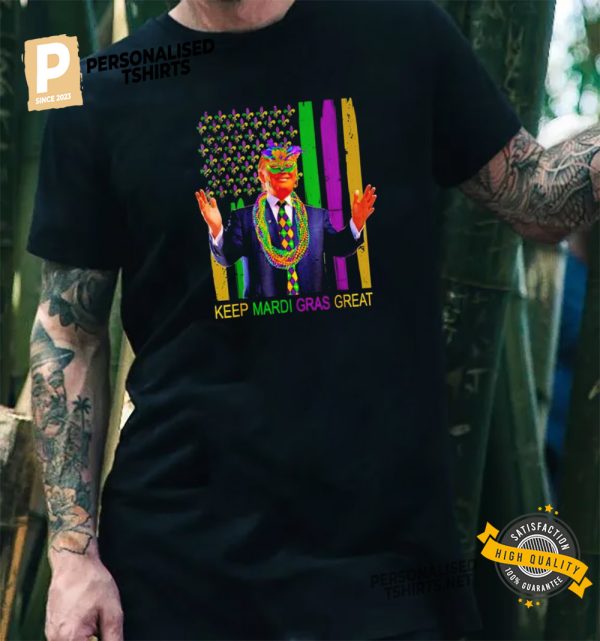 Keep Mardi Gras Great Again, Mardi Gras Trump 2025 T shirt 2