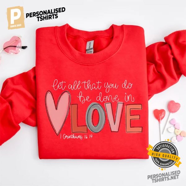 Let All That You Do Be Done In Love saint valentine Shirt 3