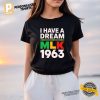 MLK 1963 I Have A Dream Black Lives Matter Shirt 1