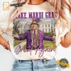 Make Mardi Gras Great Again Funny Trump Whitehouse Shirt 1