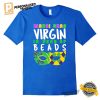 Mardi Gras Virgin In Need Of Beads Shirt 2