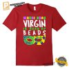 Mardi Gras Virgin In Need Of Beads Shirt 3