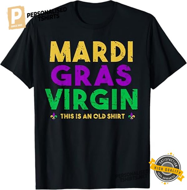 Mardi Gras Virgin This is an Old Shirt Funny Carnival Shirt 3