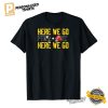 Pit vs Kansas City helmet here we go T shirt