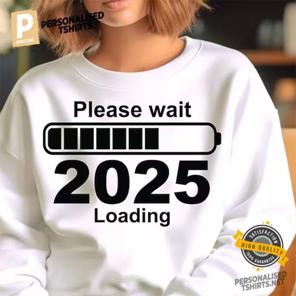 Please wait 2025 loading New Years Party shirt 1