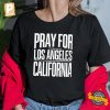 Pray For Los Angeles California Shirt 1