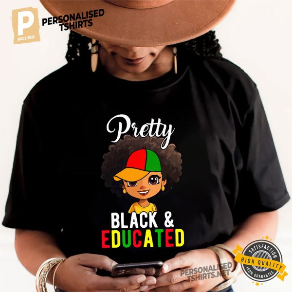 Pretty Black And Educated, black history people Shirt