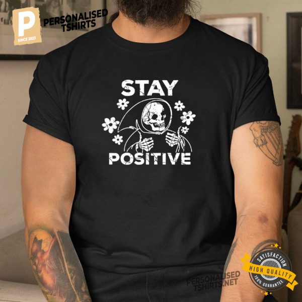 Stay Positive Funny Grim Reaper Joke Tee 1