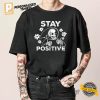 Stay Positive Funny Grim Reaper Joke Tee 2