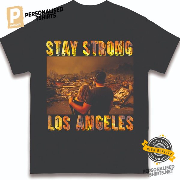 Stay Strong Los Angeles T shirt 1