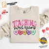 Teaching Sweet Hearts Adorable T shirt, Valentine's Gift For Teacher 1