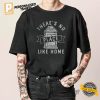 Theres No Place Like Home Funny RIP Shirt 2