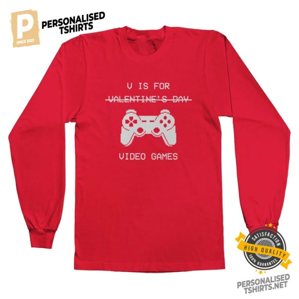 V Is For Video Games Not Valentine's Day Funny Shirt 3