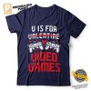 V Is For Video Gaming Parody Valentine's Day Shirt 2