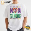 We Stand Nola Strong New Orleans T shirts 1