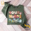 Your Words Matter Special Education Teacher T shirt 3