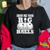 BOWLING Show me your balls shirt