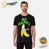 Be Happy Banana Shirt 1