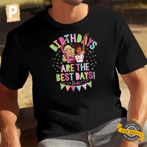 Birthdays Are The Best Days Barbie Shirt