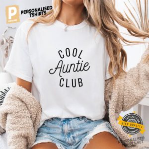 Cool Auntie Club Shirt 1