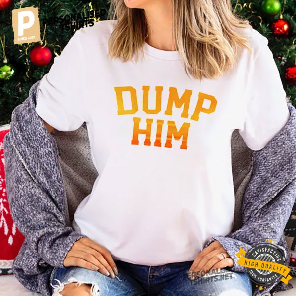 Dump Him Paris Hilton Shirt