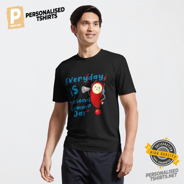 Every day is National Grammar day Shirt 1