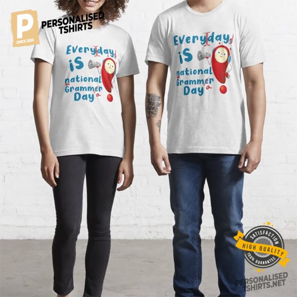 Every day is National Grammar day Shirt