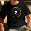 For Math Teacher Pi Day T shirt 1