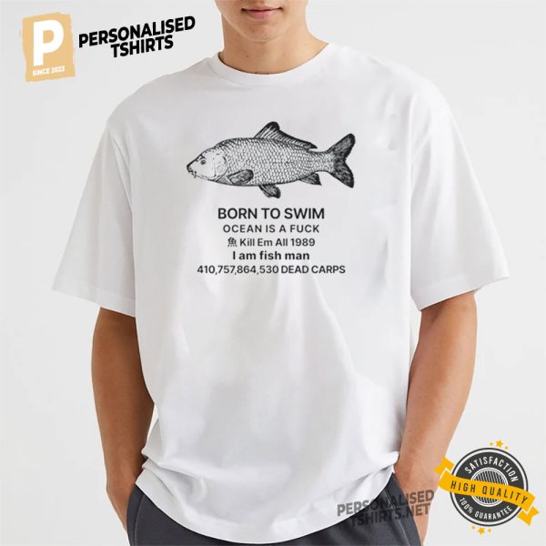 Funny Fish Born To Swim Shirt