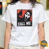 Ghost Face Call Me Shirt