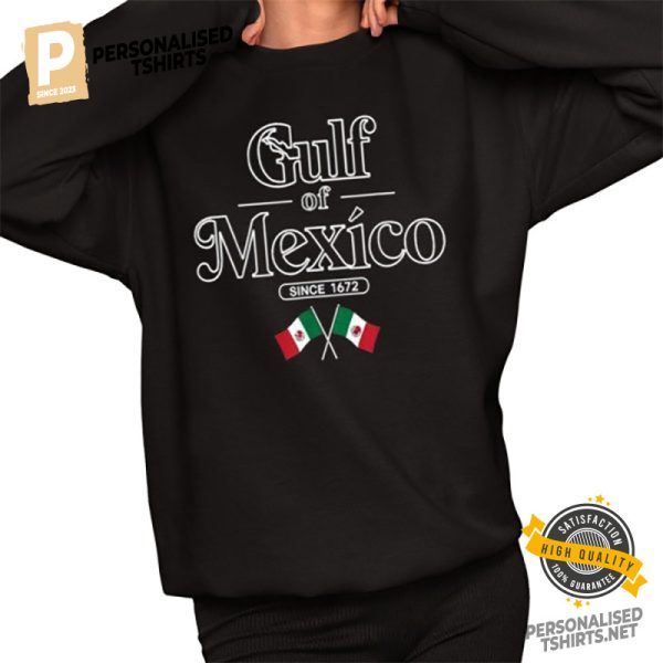 Gulf Of Mexico Since 1672 Mexican Pride Shirt 2