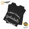 I Need Sleep Funny Valentine's Day Shirt