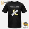 I Wanna Buy A Banana Shirt